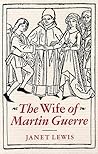 The Wife of Martin Guerre by Janet Lewis