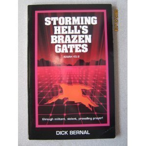 Storming hell's brazen gates, Isaiah 45:2: Through militant, violent, prevailing prayer! (Paperback)