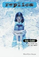 Ice Cold (Replica, #10) by Marilyn Kaye | Goodreads