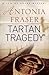 Tartan Tragedy by Antonia Fraser Tartan Tragedy by Antonia Fraser