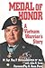 MEDAL OF HONOR: A Vietnam Warrior's Story