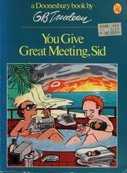 Doonesbury: You Give Great Meeting, Sid (Paperback)