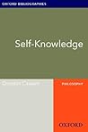 Self-Knowledge: Oxford Bibliographies Online Research Guide (Oxford Bibliographies Online Research Guides)