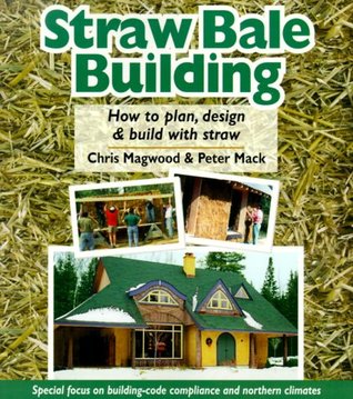 Straw Bale Building: How to Plan, Design & Build with Straw (Paperback)