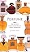 Perfume: The Ultimate Guide...