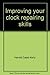 Improving your clock repair...