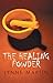 The Healing Powder: At What...
