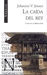 La caída del rey by Johannes V. Jensen