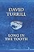 Long in the Tooth by David A. Turrill