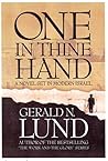One in Thine Hand by Gerald N. Lund