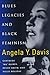 Blues Legacies And Black Feminism by Angela Y. Davis