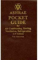 ASHRAE Pocket Guide for Air-Conditioning, Heating, Ventilation and Refrigeration: I-P Edition