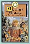 Merlin's Mistake by Robert  Newman