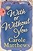 With or Without You by Carole Matthews
