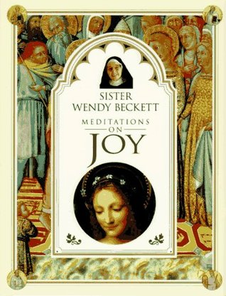 Sister Wendy's Meditations on Joy (Hardcover)