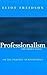 Professionalism, the Third Logic: On the Practice of Knowledge