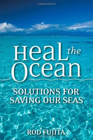 Heal the Ocean: Solutions for Saving Our Seas (Paperback)