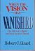 When the Vision Has Vanished by Robert C. Girard When the Vision Has Vanished by Robert C. Girard