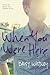 When You Were Here