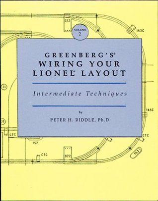 Greenberg's Wiring Your Lionel Layout, Vol. 2: Intermediate Techniques (Paperback)