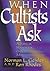 When Cultists Ask: A Popular Handbook on Cultic Misinterpretations