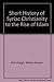 Short History of Syriac Christianity to the Rise of Islam