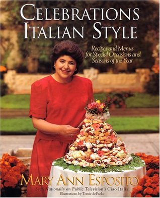 Celebrations, Italian Style: Recipes and Menus for Special Occasions and Seasons of the Year (Hardcover)