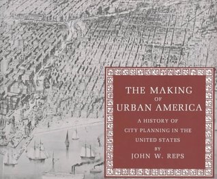 The Making of Urban America. A History of City Planning in the United States (Paperback)