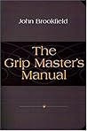 The Grip Master's Manual by John Brookfield