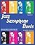 Jazz Saxophone Duets - Volu...