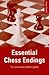 Essential Chess Endings: The Tournament Player's Guide