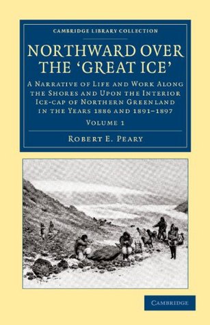 Northward over the "Great Ice", Vol. 1 (Paperback)