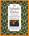 The Sephardic Kitchen: The Healthy Food and Rich Culture of the Mediterranean Jews