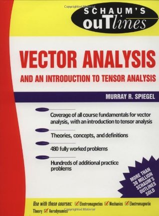 Schaum's Outlines Vector Analysis (And An Introduction to Tensor Analysis)
