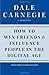 How to Win Friends and Influence People in the Digital Age
