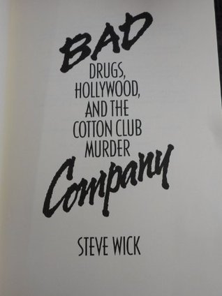 Bad Company: Drugs, Hollywood and the Cotton Club Murder (Hardcover)