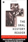 The Oral History Reader (Routledge Readers in History) The Oral History Reader (Routledge Readers in History)