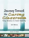 Journey Toward the Caring Classroom 2nd Edition: Using Adventure to Create Community Journey Toward the Caring Classroom 2nd Edition: Using Adventure to Create Community