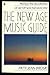 The New Age Music Guide: Profiles and Recordings of 500 Top New Age Musicians