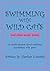 SWIMMING WITH WILD CATS (and other exotic beasts): A candid memoir about surviving humiliation with grace