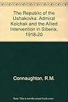 The Republic of the Ushakovka by Richard M. Connaughton