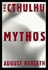 The Cthulhu Mythos by August Derleth