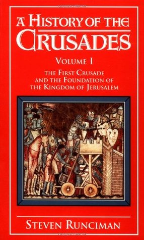 A History of the Crusades, Volume 1: The First Crusade and the Foundations of the Kingdom of Jerusalem (Paperback)