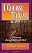 I Choose to Live: A Journey Through Life with ALS
