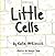 Little Cells (a Beatrice the Biologist Book)