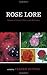 Rose Lore: Essays in Semiot...