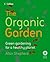 The Organic Garden: A Practical Non-Fiction Guide to Biodiversity and Climate Change