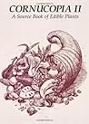 Cornucopia II: A Source Book of Edible Plants