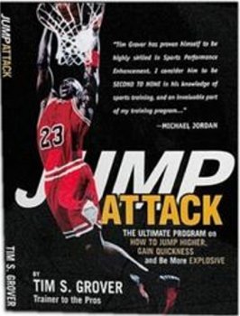 Jump Attack The Formula For Explosive Athletic Performance Jumping Higher And Training Like The Pros By Tim S Grover