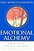 Emotional Alchemy: How the Mind Can Heal the Heart